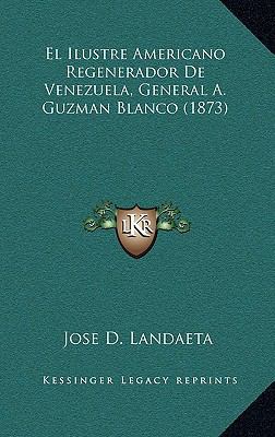 El Ilustre Americano Regenerador De Venezuela, ... [Spanish] 1167851617 Book Cover