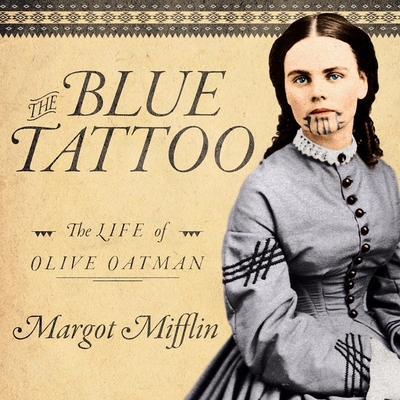 The Blue Tattoo: The Life of Olive Oatman 1799985970 Book Cover