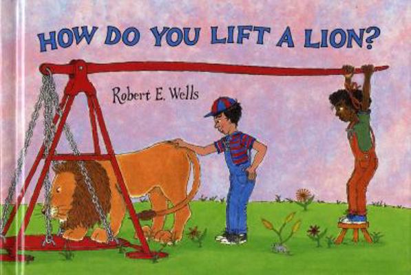 How Do You Lift a Lion? 0807534196 Book Cover
