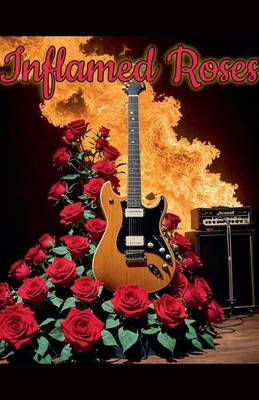 Inflamed Roses B0DLLS325C Book Cover