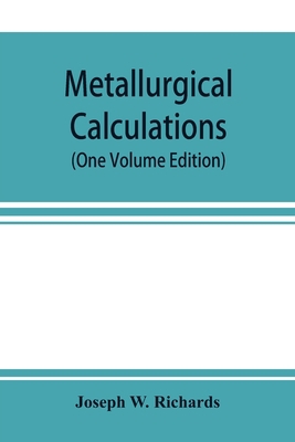 Metallurgical calculations (One Volume Edition) 9353897777 Book Cover