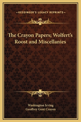 The Crayon Papers; Wolfert's Roost and Miscella... 1169326161 Book Cover