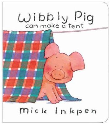 Wibbly Pig Can Make a Tent 0670892645 Book Cover