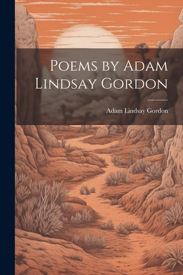 Poems by Adam Lindsay Gordon 1022078631 Book Cover