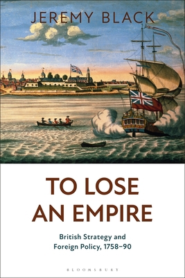 To Lose an Empire: British Strategy and Foreign... 1350216054 Book Cover