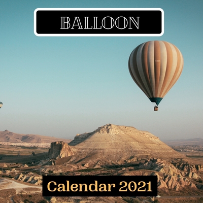 Balloon Calendar 2021 B08QFR12ZY Book Cover