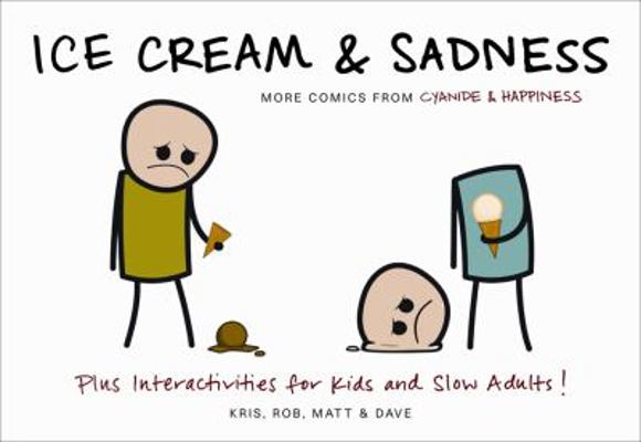 Ice Cream & Sadness: More Comics from Cyanide &... 0062046225 Book Cover