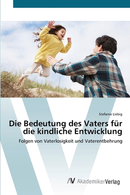 Die Bedeutung des Vaters für die kindliche Entw... [German] 3639401859 Book Cover