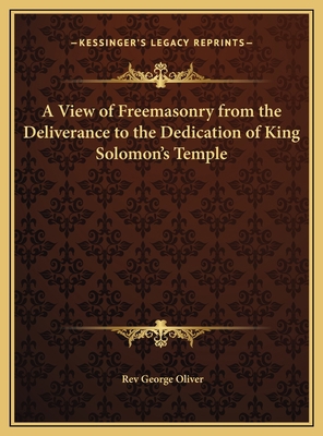 A View of Freemasonry from the Deliverance to t... 1169676626 Book Cover