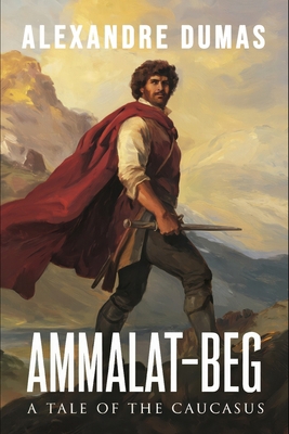 Ammalat-Beg: A Tale of the Caucasus: A New Tran... B0F2N315CS Book Cover