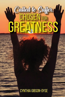 Called to Suffer: Chosen for Greatness 1947288695 Book Cover