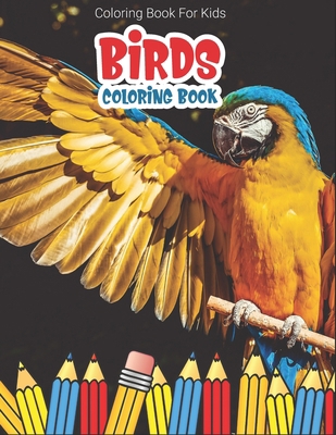 Coloring Book For Kids: Birds Coloring Book 1708175156 Book Cover