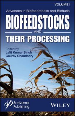 Advances in Biofeedstocks and Biofuels, Biofeed... 1119117259 Book Cover