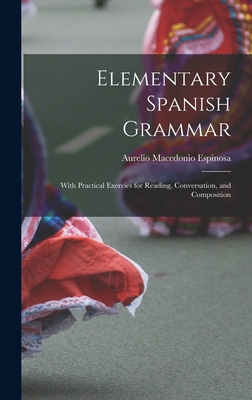 Elementary Spanish Grammar: With Practical Exer... 1017975175 Book Cover