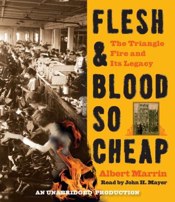 Flesh & Blood So Cheap: The Triangle Fire and I... 0385361521 Book Cover