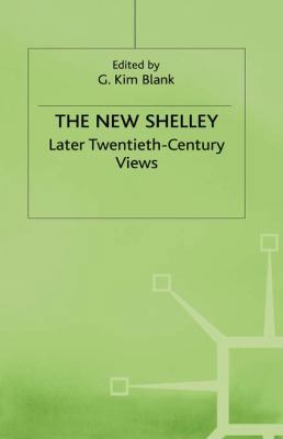 The New Shelley: Later Twentieth-Century Views 0333443314 Book Cover
