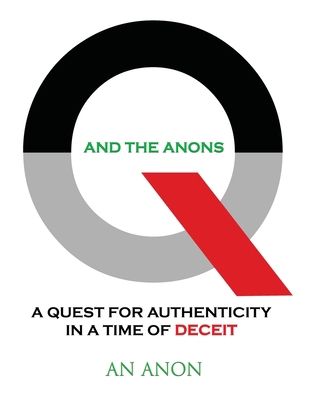 Q and the Anons: A Quest for Authenticity in a ... 1087984645 Book Cover