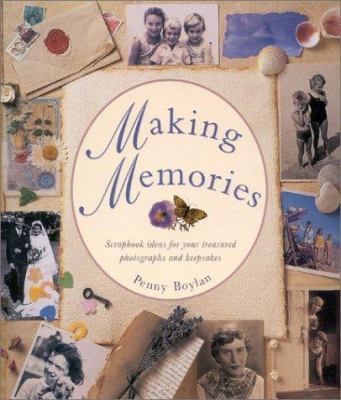 Making Memories: Scrapbook Ideas for Your Treas... 0754804798 Book Cover