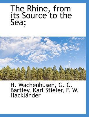 The Rhine: From Its Source to the Sea, Volume II [Large Print] 1115989804 Book Cover