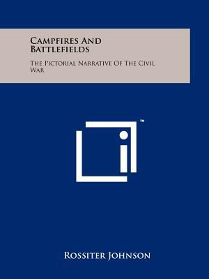 Campfires And Battlefields: The Pictorial Narra... 125811531X Book Cover