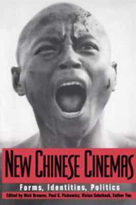 New Chinese Cinemas: Forms, Identities, Politics 0521444098 Book Cover