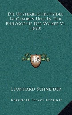 Die Unsterblichkeitsidee Im Glauben Und in Der ... [German] 1167964640 Book Cover