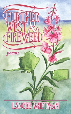Further West & Fireweed B0D442HH8T Book Cover