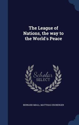 The League of Nations, the way to the World's P... 1340032279 Book Cover
