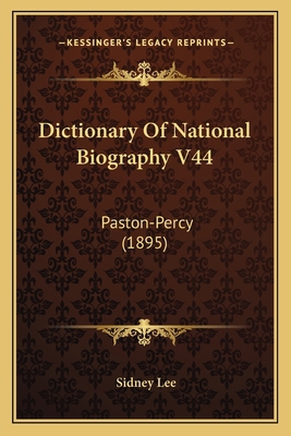 Dictionary Of National Biography V44: Paston-Pe... 1164075713 Book Cover