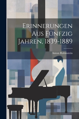 Erinnerungen Aus Fünfzig Jahren, 1839-1889 [German] 1021488798 Book Cover