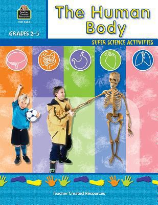 The Human Body: Super Science Activities B007CRUK18 Book Cover