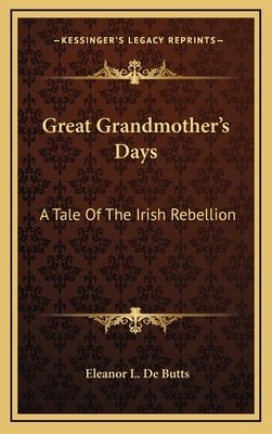 Great Grandmother's Days: A Tale of the Irish R... 1163577693 Book Cover