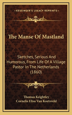 The Manse Of Mastland: Sketches, Serious And Hu... 116728948X Book Cover