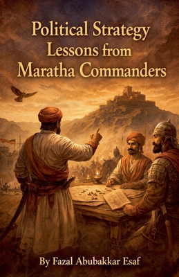 Political Strategy Lessons from Maratha Commanders B0GKG8F3CZ Book Cover
