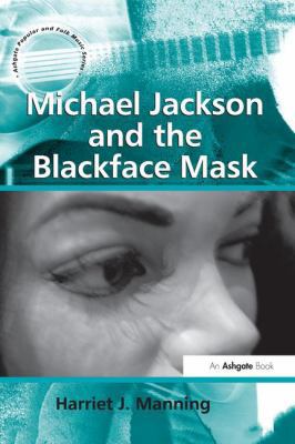 Michael Jackson and the Blackface Mask 1138274283 Book Cover