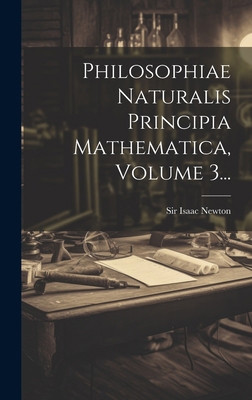 Philosophiae Naturalis Principia Mathematica, V... [Latin] 1020145838 Book Cover