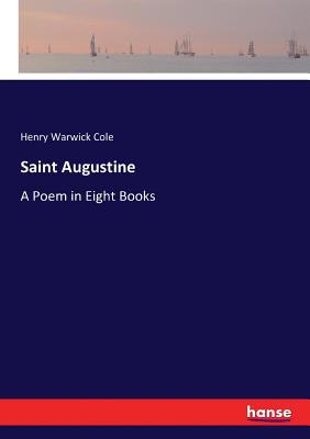 Saint Augustine: A Poem in Eight Books 3337206654 Book Cover