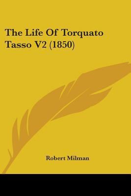 The Life Of Torquato Tasso V2 (1850) 1104497646 Book Cover