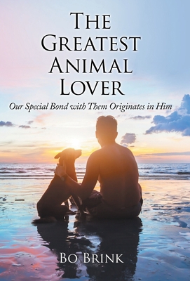 The Greatest Animal Lover: Our Special Bond wit... 1973678292 Book Cover