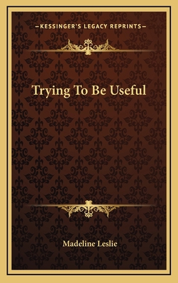 Trying to Be Useful 1163847658 Book Cover