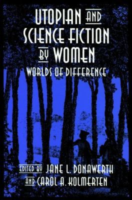 Utopian and Science Fiction by Women: Worlds of... 0853232792 Book Cover