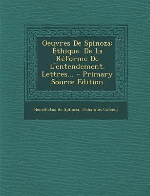 Oeuvres De Spinoza: ?thique. De La R?forme De L... [French] 1295479516 Book Cover
