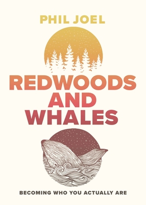 Redwoods and Whales: Becoming Who You Actually Are 0785229477 Book Cover