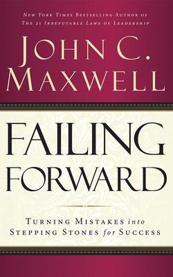 Failing Forward: Turning Mistakes Into Stepping... 1713505401 Book Cover