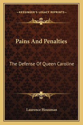 Pains And Penalties: The Defense Of Queen Carol... 1164083317 Book Cover