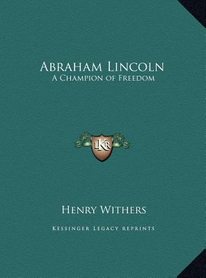 Abraham Lincoln: A Champion of Freedom 1169732488 Book Cover