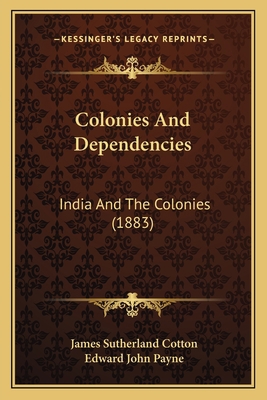 Colonies And Dependencies: India And The Coloni... 116460886X Book Cover