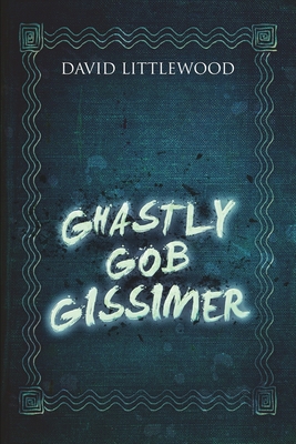 Ghastly Gob Gissimer Book Cover