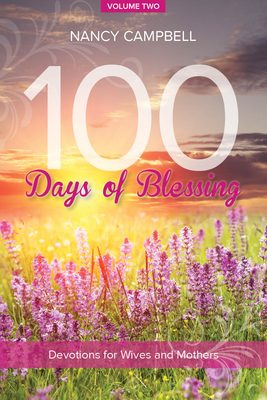 100 Days of Blessing, Volume Two: Devotions for... 1940262445 Book Cover