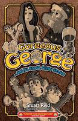 Gorgeous George and his Stupid Stinky Stories: ... 1910614084 Book Cover